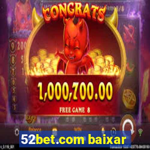 52bet.com baixar